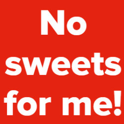 No sweets for me!